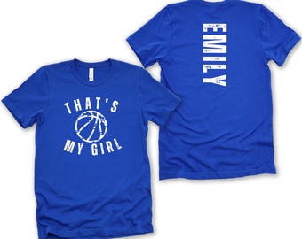 That's My Girl -  Mom T-Shirt - Basketball Mama - Gift for Dad - Custom Shirt - Personalized Shirt