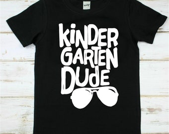 Kindergarten Dude, Kindergarten Shirt, First Day of School, School Shirt, Kinder Shirt,  Boys School Shirt