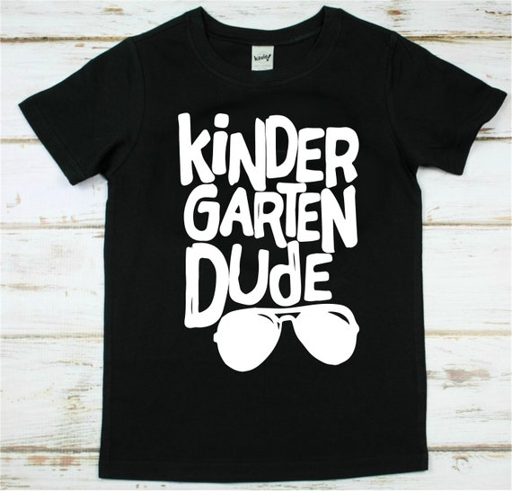 kindergarten dude shirt