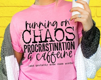 Running on CHAOS Procrastination & Caffeine - Coffee Shirt - Funny Shirt - Mom Shirt