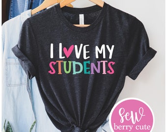 Teacher Shirt - I Love My Students Shirt - Teacher T-shirt - Teacher Gift - Gifts for Teachers - Educator