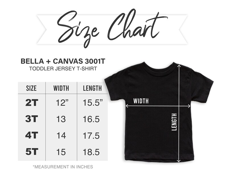May include: Size chart for Bella + Canvas 3001T toddler jersey t-shirt. The chart shows the width and length measurements in inches for sizes 2T, 3T, 4T, and 5T.