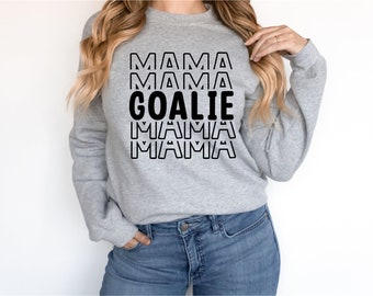Goalie Mama - Soccer Goalie Mama Sweatshirt - Hockey Mama Sweatshirt - Hockey Goalie Mama Life - Goalie Mama - Goalie Mom