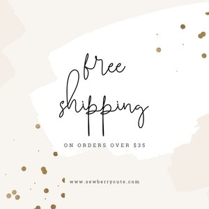 May include: A white background with gold glitter and a hand-drawn design of a brush stroke. The text "free shipping on orders over $35" and the website address "www.sewberrycute.com" are written in black.