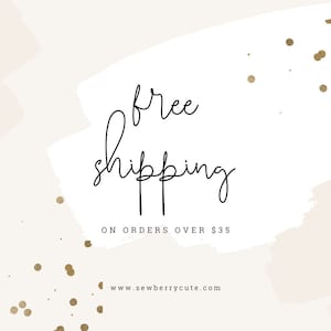 May include: A white background with gold glitter and a hand-drawn design of a brush stroke. The text "free shipping on orders over $35" and the website address "www.sewberrycute.com" are written in black.