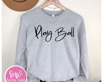 Play Ball Shirt - Baseball Mom - Softball Mom - Sweatshirt - Mom Shirt - Game Day Shirt - Baseball  Mama