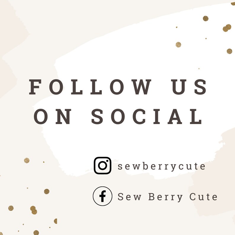 May include: Follow us on social media graphic with a white background and gold glitter. The text "Follow us on social" is in black. The Instagram icon is next to the text "sewberrycute" and the Facebook icon is next to the text "Sew Berry Cute".