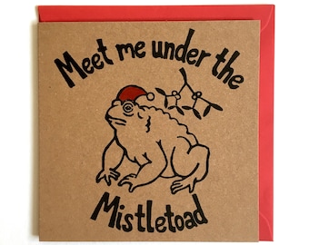 Funny Christmas card. Meet me under the mistletoad with toad. Pun festive card. Recycled.