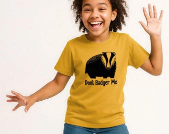 Camiseta infantil "Don't Badger Me". Divertida camiseta infantil. Algodón orgánico.