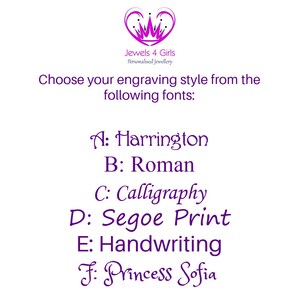 May include: A white informational graphic featuring a purple crown logo and the text Jewels 4 Girls Personalised Jewellery. Below, it lists six engraving font styles labeled A through F: Harrington, Roman, Calligraphy, Segoe Print, Handwriting, and Princess Sofia.