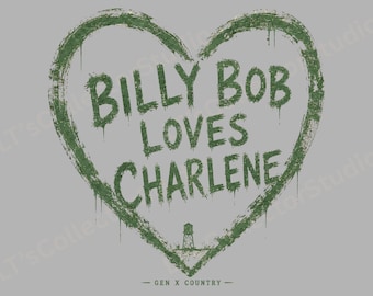 Billy Bob Loves Charlene PNG | 90s Country Song Retro Digital Download | John Deere Green Inspired