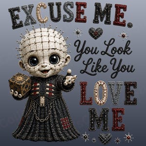 May include: A graphic illustration of a stylized character with a pin-covered head, wearing a black textured robe with red accents, holding a golden puzzle cube. The text reads: EXCUSE ME. You Look Like You LOVE ME, accompanied by heart icons.