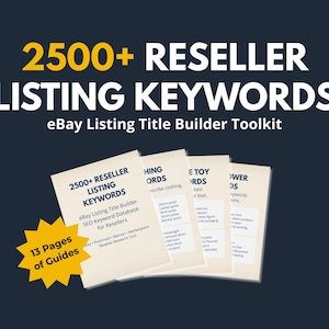 May include: Image of a dark blue background with the text "2500+ RESELLER LISTING KEYWORDS" in yellow and white. Below, it reads "eBay Listing Title Builder Toolkit." Several guides are visible, with the text "13 Pages of Guides."
