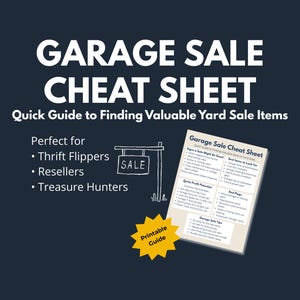 May include: A dark blue graphic with the text "GARAGE SALE CHEAT SHEET" and "Quick Guide to Finding Valuable Yard Sale Items." Includes a list for thrift flippers, resellers, and treasure hunters. A printable guide is also shown.
