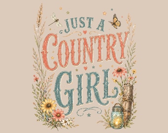 Just a Country Girl PNG | Southern Woman Shirt Design | Rustic Floral Graphic