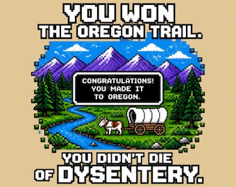 Oregon Trail PNG | You Won Retro Game Design | Gen X 80s Gaming Shirt