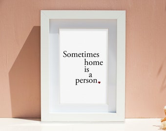 Printable Sometimes Home is a Person Home Decor, Valentines Art Print, Digital Print Home Decor