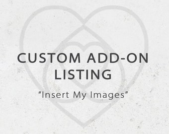 Custom Add On Service - Insert My Images, Custom Order, Photo Template Customization, Print Ready File, Digital or Printable, Keepsake, PDF
