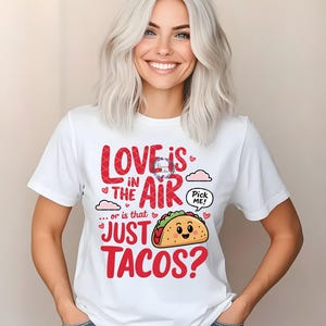 Love is in the air taco tee, Sarcastic Tees, Taco tee, classy tee, sarcastic tee, ladies tees, funny shirts, Funny shirts, funny clothing,