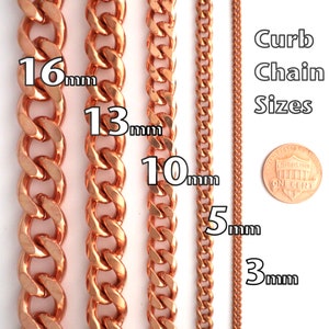 May include: Four copper curb chains of different sizes, with a penny for scale. The chains measure 16mm, 13mm, 10mm, 5mm, and 3mm in width. Curb Chain Sizes.