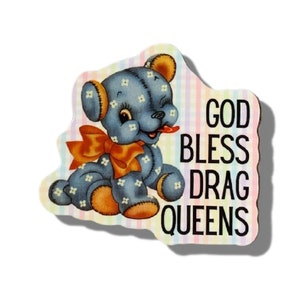 God Bless Drag Queens Vinyl Sticker Waterproof Laptop Computer Water Bottle Decal