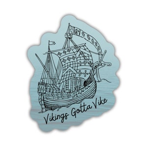 Adesivo Vikings Gotta Vike / Decalcomania in vinile fustellato per barca a vela, nave, computer portatile impermeabile, bottiglia d'acqua