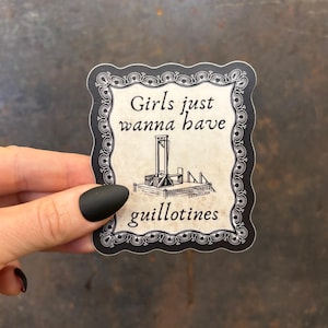 Girls Just Wanna Have Guillotines Beheading Device Sticker | Feminist Vinyl Die Cut Decal