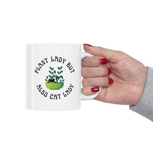 Plant Lady But Also Cat Lady Ceramic Mug 11oz