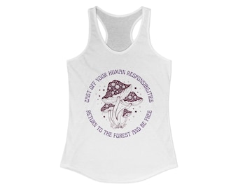 Cast Off Your Human Responsibilities Return to the Forest Women's Ideal Racerback Tank