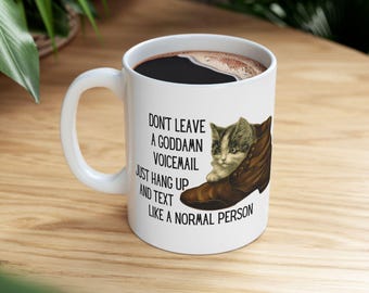Don't Leave A Goddamn Voicemail Ceramic Mug 11oz