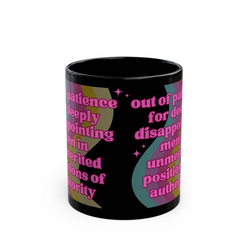 Feminist Mug Out of Patience for Deeply Disappointing Men Black Funny Coffee Cup Gift for Her Sarcastic Feminism GetBullish BPA Free Ceramic afbeelding 2