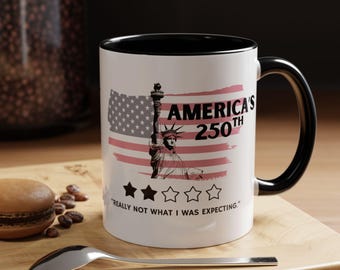 America's 250th Really Not What I Was Expecting 11oz Black Mug | Feminist Sarcastic Patriotic Gift