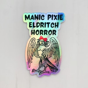 Manic Pixie Eldritch Horror Holographic Rainbow Vinyl Sticker | Vinyl Die Cut Decal Halloween Goth