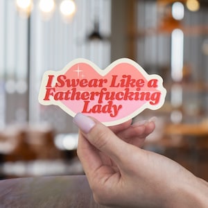 I Swear Like A Fatherfucking Lady Vinyl Sticker Waterproof Laptop Computer Water Bottle Decal