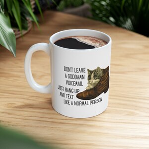 Don&#39;t Leave A Goddamn Voicemail Ceramic Mug 11oz