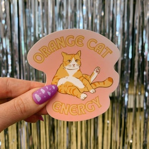 Orange Cat Energy Glossy Die Cut Vinyl Sticker 2.95in x 2.95in | Weatherproof phone laptop water bottle decorative decals funny notebook car