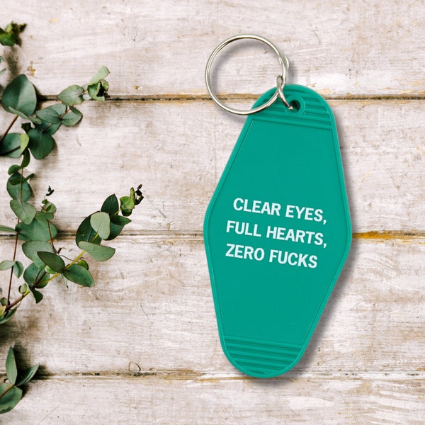 Clear Eyes, Full Hearts, Zero Fucks Motel Style Keychain In Green vintage classic empowered women girls gift idea