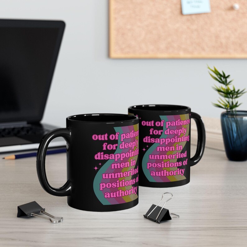 Feminist Mug Out of Patience for Deeply Disappointing Men Black Funny Coffee Cup Gift for Her Sarcastic Feminism GetBullish BPA Free Ceramic afbeelding 5