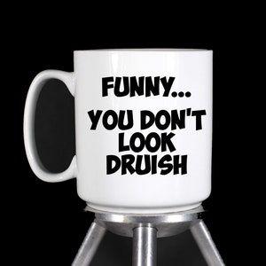 Funny, You Don&#39;t Look Druish (Spaceballs) Fandom Thermal Printed Large White Ceramic Coffee Mug - Handmade by TheGlassyLass
