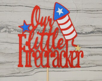 Our Little Firecracker Cake Topper - Fourth of July First Birthday Glitter Cake Topper - Patriotic 1st Birthday - 4th of July Baby Shower