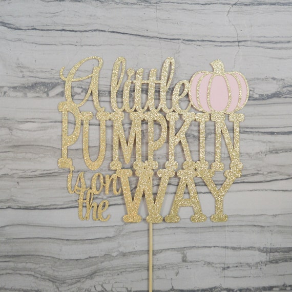 A Little Pumpkin is on the Way Glitter Cake Topper - Baby Shower Cake Decoration - Fall Baby Sprinkle - Thanksgiving Baby - Gender Reveal