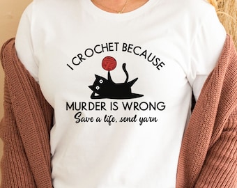Crochet Shirt Funny, Funny Crochet T-Shirt, Crochet Graphic Tee, Yarn Lover Gift, Knitter Shirt, Knitting T, Gift For Mom, Gift For Grandma