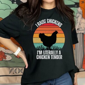 I Raise Chickens Im Literally a Chicken Tender Shirt,Mothers Day T-Shirt,Chicken Lover Gift,Farmer Tee, Funny Chicken Owner TShirt, Birthday