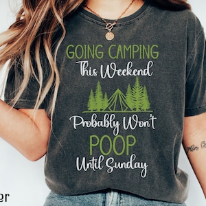Going Camping Shirt, Campground Shirt,Funny Camp TShirt, Mens Camper Tee,Womens Camping Life Tee, Nature Outdoor,Comfort Colors T-Shirt 1717