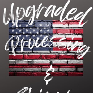 May include: Image features a brick wall painted with the American flag, with the words "Upgraded Processing & Shipping" in white script. Below the text are several cardboard boxes, suggesting a shipping or fulfillment service.