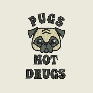 Puede incluir: Un diseño bordado en blanco y negro con un pug de dibujos animados con el texto "PUGS NOT DRUGS".