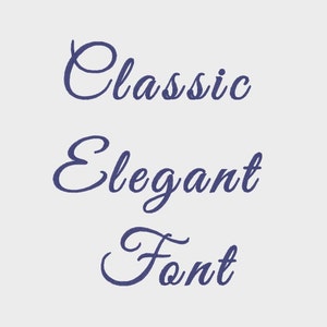 May include: Classic Elegant Font written in a dark blue cursive script.