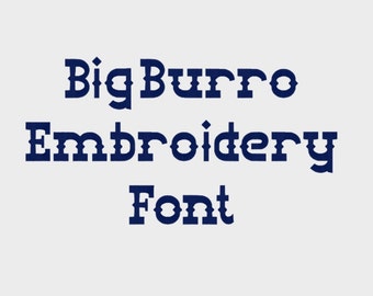 Big Burro Embroidery Machine Font in 4 sizes (0.5", 1", 2" & 3") upper and lower case + numbers - INSTANT DOWNLOAD -  Item # 1105