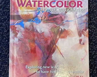 Akwarela bez granic autorstwa Karlyn Holman, książka z instrukcjami artystycznymi w twardej oprawie, wydanie 1.