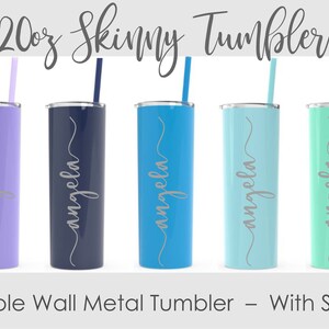May include: Five 20 oz. skinny double-wall metal tumblers in various colors: lavender, navy, light blue, aqua, and mint green. Each tumbler has a matching straw and the name "angela" in a cursive font. The text "20oz Skinny Tumbler" is above the tumblers.